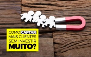 Captar Mais Clientes Sem Investir Muito Contabilidade Em Santos | - Razão Contabilidade │ Contabilidade na Bahia