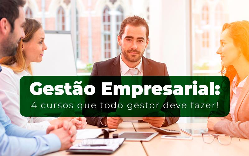 Gestao Empresarial 4 Cursos Que Todo Gestor Deve Fazer Contabilidade Em Santos | - Razão Contabilidade │ Contabilidade na Bahia