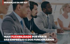 Mudancas Da Mp 927 Exigem Adaptacao Rapida E Mais Flexibilidade Notícias E Artigos Contábeis - Razão Contabilidade │ Contabilidade na Bahia