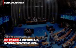 Senado Aprova Auxilio Emergencial De 600 Contabilidade No Itaim Paulista Sp | Abcon Contabilidade Notícias E Artigos Contábeis - Razão Contabilidade │ Contabilidade na Bahia