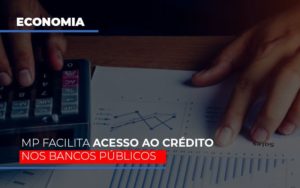 Mp Facilita Acesso Ao Criterio Nos Bancos Publicos Notícias E Artigos Contábeis - Razão Contabilidade │ Contabilidade na Bahia