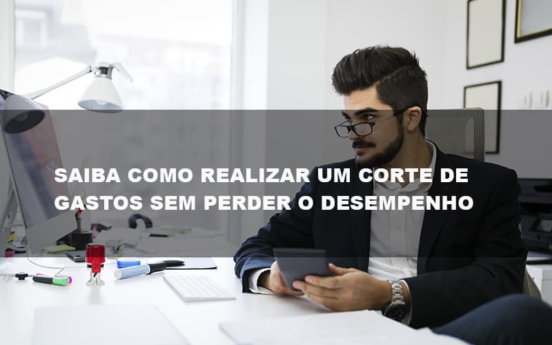 Saiba Como Realizar Um Corte De Gastos Assertivo Sem Perder O Desempenho E Ainda Conseguir Lucrar Durante De Crise Econômica Contabilidade No Itaim Paulista Sp | Abcon Contabilidade Notícias E Artigos Contábeis - Razão Contabilidade │ Contabilidade na Bahia