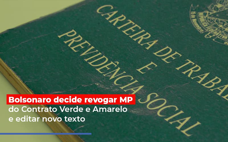 Bolsonaro Decide Revogar Mp Do Contrato Verde E Amarelo E Editar Novo Texto Notícias E Artigos Contábeis - Razão Contabilidade │ Contabilidade na Bahia