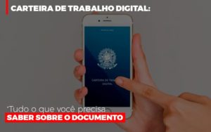 Carteira De Trabalho Digital Tudo O Que Voce Precisa Saber Sobre O Documento Notícias E Artigos Contábeis - Razão Contabilidade │ Contabilidade na Bahia