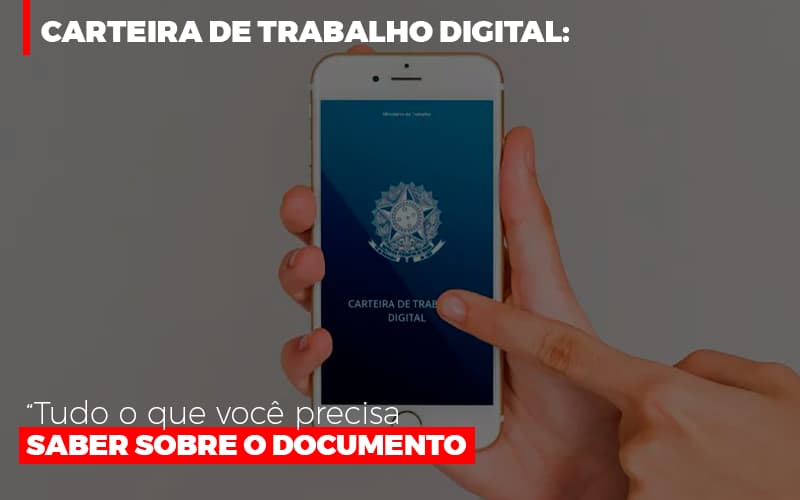 Carteira De Trabalho Digital Tudo O Que Voce Precisa Saber Sobre O Documento Notícias E Artigos Contábeis - Razão Contabilidade │ Contabilidade na Bahia