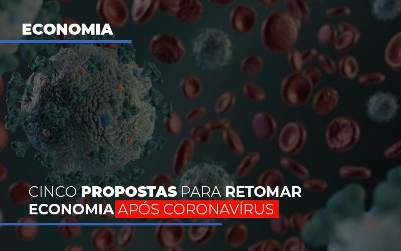 Cinco Propostas Para Retomar Economia Apos Coronavirus Notícias E Artigos Contábeis - Razão Contabilidade │ Contabilidade na Bahia