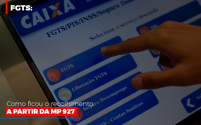 Fgts Como Ficou O Recolhimento A Partir Da Mp 927 Notícias E Artigos Contábeis - Razão Contabilidade │ Contabilidade na Bahia