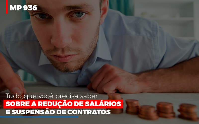 Mp 936 O Que Voce Precisa Saber Sobre Reducao De Salarios E Suspensao De Contrados Contabilidade No Itaim Paulista Sp | Abcon Contabilidade Notícias E Artigos Contábeis - Razão Contabilidade │ Contabilidade na Bahia