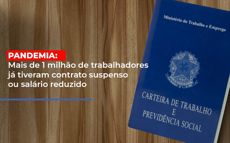 Pandemia Mais De 1 Milhao De Trabalhadores Ja Tiveram Contrato Suspenso Ou Salario Reduzido Notícias E Artigos Contábeis - Razão Contabilidade │ Contabilidade na Bahia