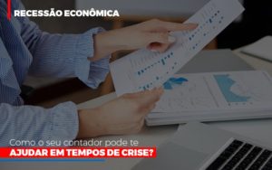 Http://recessao Economica Como Seu Contador Pode Te Ajudar Em Tempos De Crise/ Notícias E Artigos Contábeis - Razão Contabilidade │ Contabilidade na Bahia