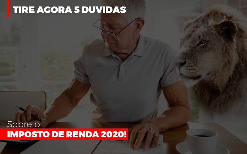 Tire Agora 5 Duvidas Sobre O Imposto De Renda 2020 Notícias E Artigos Contábeis - Razão Contabilidade │ Contabilidade na Bahia