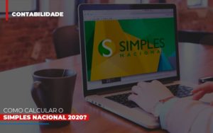 Como Calcular O Simples Nacional 2020 Notícias E Artigos Contábeis - Razão Contabilidade │ Contabilidade na Bahia