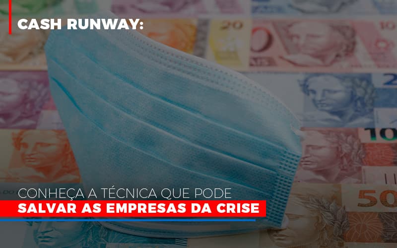 Cash Runway Conheca A Tecnica Que Pode Salvar As Empresas Da Crise Notícias E Artigos Contábeis - Razão Contabilidade │ Contabilidade na Bahia