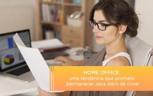 Home Office Uma Tendencia Que Promete Permanecer Para Alem Da Crise Notícias E Artigos Contábeis - Razão Contabilidade │ Contabilidade na Bahia