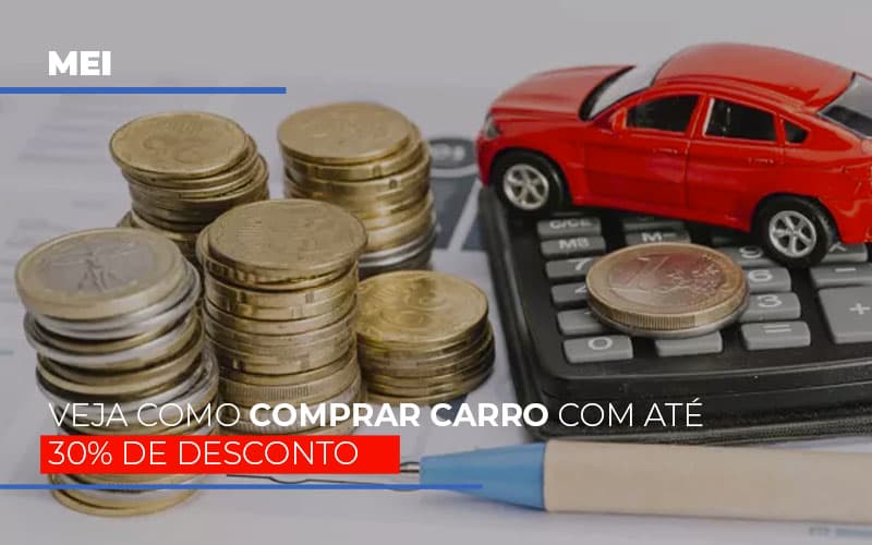 Mei Veja Como Comprar Carro Com Ate 30 De Desconto Notícias E Artigos Contábeis - Razão Contabilidade │ Contabilidade na Bahia