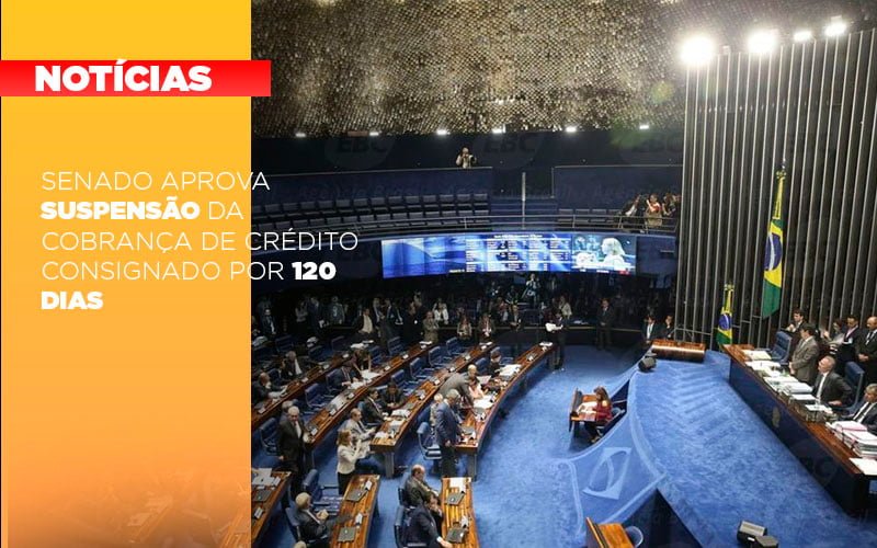 Senado Aprova Suspensao Da Cobranca De Credito Consignado Por 120 Dias Notícias E Artigos Contábeis - Razão Contabilidade │ Contabilidade na Bahia