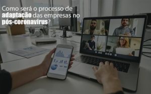 Adaptacao Pos Coronavirus Como Garantir A Da Sua Empresa Notícias E Artigos Contábeis - Razão Contabilidade │ Contabilidade na Bahia