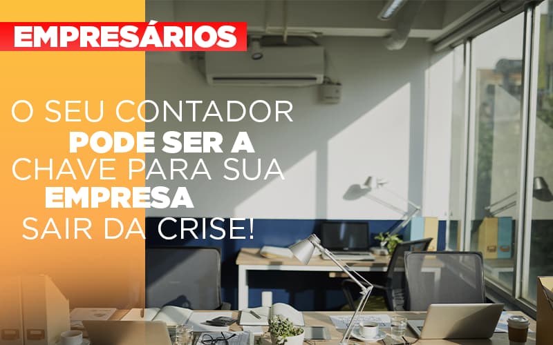 Contador E Peca Chave Na Retomada De Negocios Pos Pandemia Notícias E Artigos Contábeis - Razão Contabilidade │ Contabilidade na Bahia