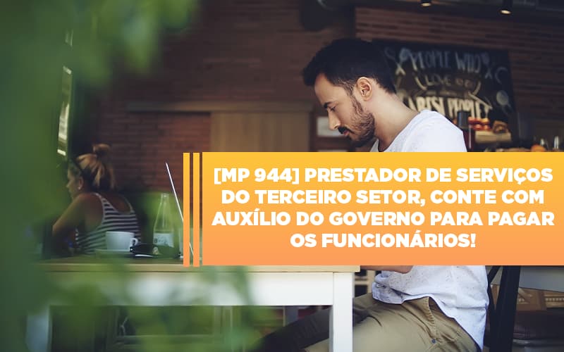 Mp 944 Cooperativas Prestadoras De Servicos Podem Contar Com O Governo Notícias E Artigos Contábeis - Razão Contabilidade │ Contabilidade na Bahia