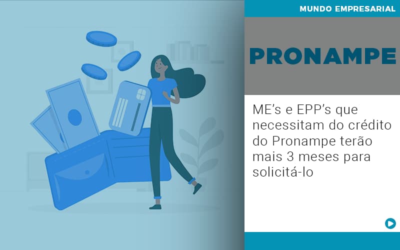 Me S E Epp S Que Necessitam Do Credito Pronampe Terao Mais 3 Meses Para Solicita Lo - Razão Contabilidade │ Contabilidade na Bahia