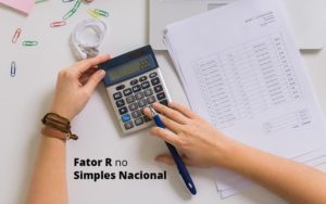 Descubra O Que E O Fator R No Simples Nacional E Como Calculalo Post (1) Quero Montar Uma Empresa - Razão Contabilidade │ Contabilidade na Bahia