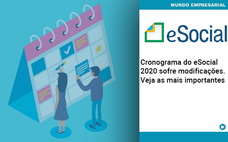 Cronograma Do E Social 2020 Sofre Modificacoes Veja As Mais Importantes - Razão Contabilidade │ Contabilidade na Bahia