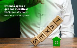 Incentivos Fiscais Entenda Como Enxugar Sua Tributacao - Razão Contabilidade │ Contabilidade na Bahia