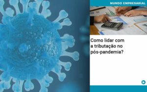 Como Lidar Com A Tributacao No Pos Pandemia - Razão Contabilidade │ Contabilidade na Bahia