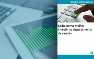 Saiba Como Melhor Investir No Departamento De Vendas - Razão Contabilidade │ Contabilidade na Bahia