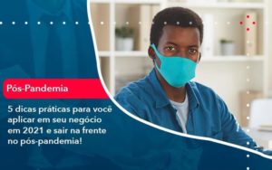 5 Dicas Práticas Para Você Aplicar Em Seu Negócio Em 2021 E Sair Na Frente No Pós Pandemia 1 Organização Contábil Lawini Blog Contabil Rocha Ltda - Razão Contabilidade │ Contabilidade na Bahia