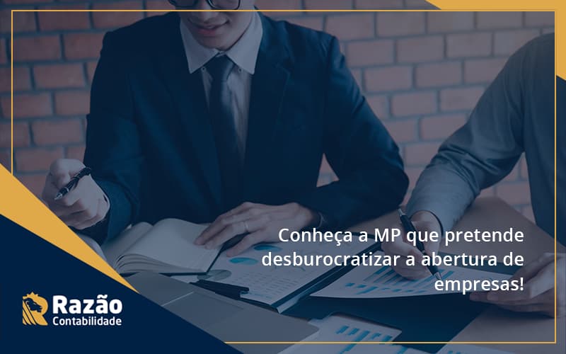 Conheca A Mp Que Pretende Desburocratizar A Abertura De Empresa Razao - Razão Contabilidade │ Contabilidade na Bahia