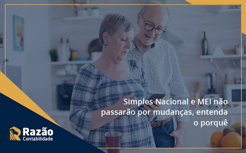 Simples Nacional E Mei Não Passarão Por Mudanças, Entenda O Porquê Razao - Razão Contabilidade │ Contabilidade na Bahia