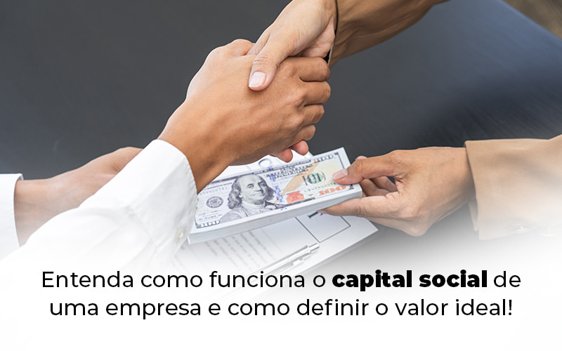 Entenda Como Funciona O Capital Social De Uma Empresa E Como Definir O Valor Ideal Blog - Razão Contabilidade │ Contabilidade na Bahia