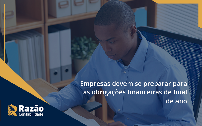 Empresas Devem Se Preparar Para As Obrigações Financeiras De Final De Ano Razao - Razão Contabilidade │ Contabilidade na Bahia