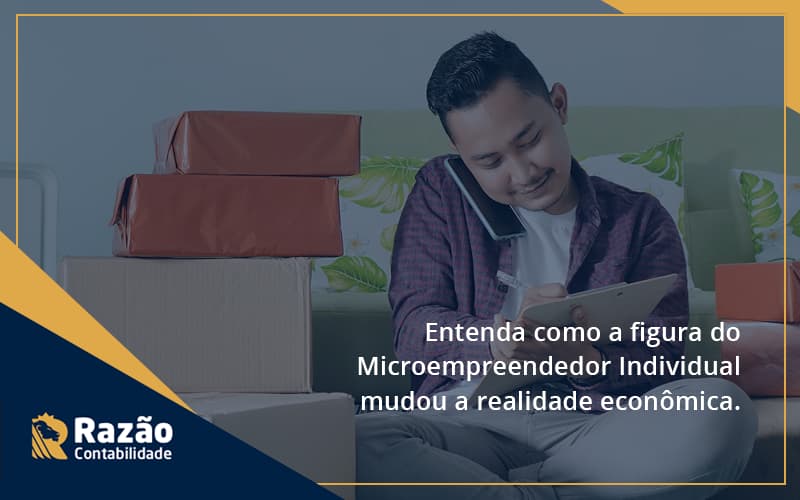 Entenda Como A Figura Do Microempreendedor Individual Mudou A Realidade Econômica. Razao - Razão Contabilidade │ Contabilidade na Bahia