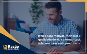 Ideias Para Motivar Melhorar Sua Qualidade De Vida Razao - Razão Contabilidade │ Contabilidade na Bahia