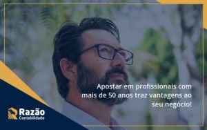 Apostar Em Profissionais De Mais De 50 Anos Razao - Razão Contabilidade │ Contabilidade na Bahia