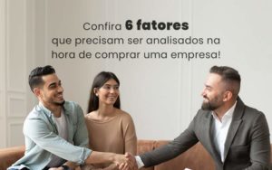 Confira 6 Fatores Que Precisam Ser Analisados Na Hora De Comprar Uma Empresa Blog - Razão Contabilidade │ Contabilidade na Bahia